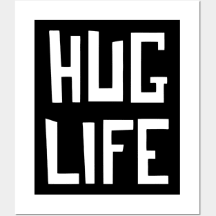 Hug Life Posters and Art